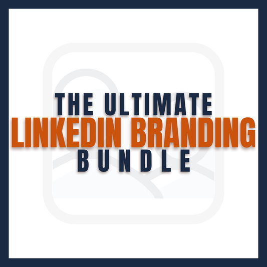 The Ultimate LinkedIn Branding Bundle