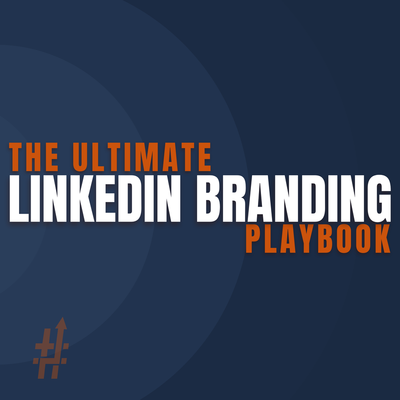 The Ultimate LinkedIn Branding Playbook